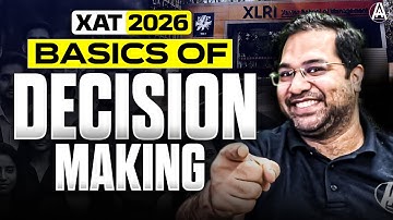 XAT 2026 Basics of Decision Making | Lokesh Sharma