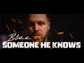 Blizz - Someone He Knows (Official Music Video)