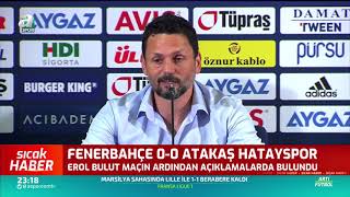 Erol Bulut'tan Flaş Derbi Açıklaması / Fenerbahçe - Hatayspor Maç Sonu Basın Toplantısı