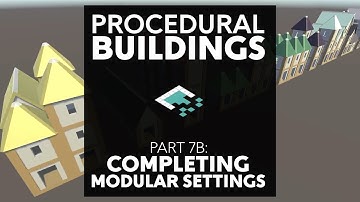 Procedural Buildings, Part 7B: Completing the Modular Settings