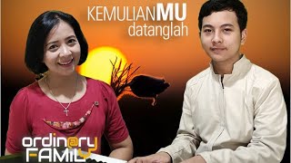 Kemuliaanmu Datanglah Song By Welyar Kauntu cover By Ordinary Family