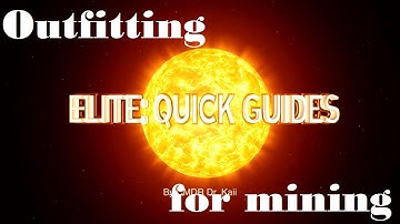 Elite Dangerous: Quick Guides - Outfitting for Mining