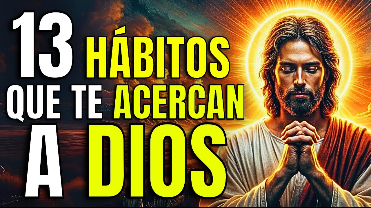 13 PODEROSOS HÁBITOS que AGRADAN a Dios y te acercan al ESPÍRITU SANTO