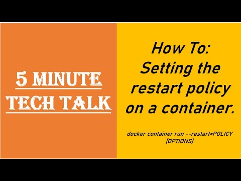 How To: Setting the restart policy on a container | 5 Minute Tech Talk