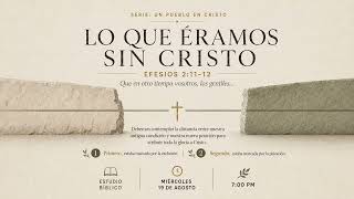 “Un pueblo en Cristo”: Lo que Éramos sin Cristo | Efesios 2:11-12 — Ps. Christian Soto (Solo Audio)