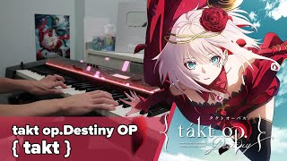 takt op.Destiny OP  「takt」 Piano Cover / ryo (supercell)