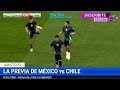 ✅ MEXICO vs CHILE 🏆 AMISTOSO