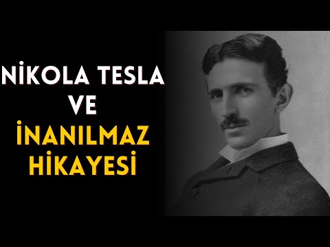 Nikola Tesla'nın İnanılmaz