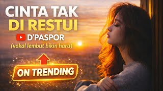 Download Lagu CINTA TAK DI RESTUI – D'PASPOR (Cover Vokal Wanita Lembut Penuh Haru \u0026 Menyayat Hati) MP3