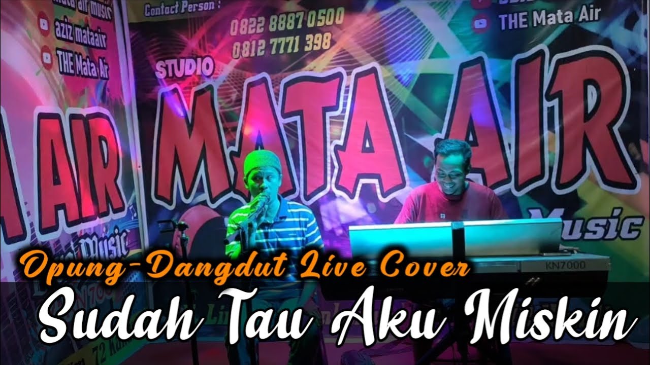 SUDAH TAU AKU MISKIN - OPUNG || DANGDUT LIVE COVER