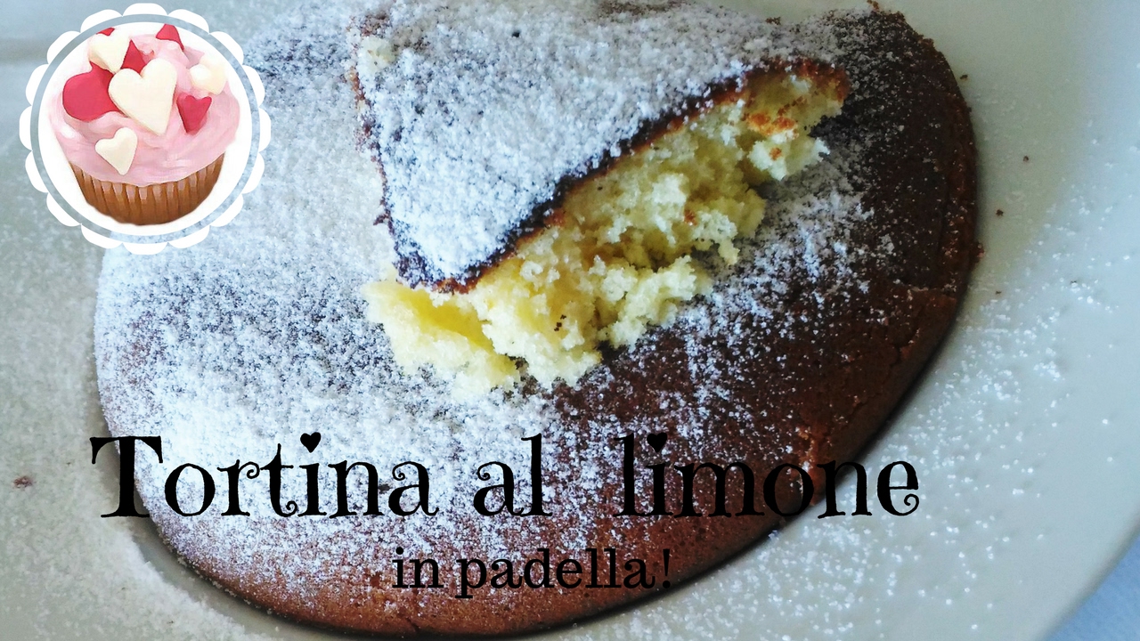 TORTA AL LIMONE IN PADELLA | SENZA FORNO | PRONTA IN POCHI MINUTI