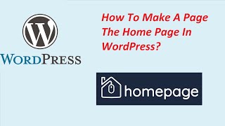 How To Make A Page The Home Page In WordPress