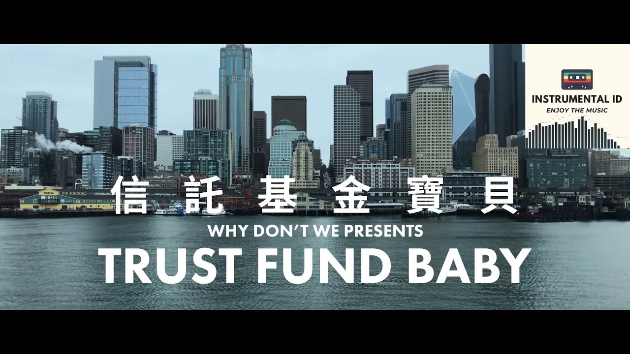 Why Don't We   Trust Fund Baby   Instrumental