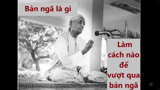 Bản ngã là gì, Làm cách nào để vượt qua bản ngã - Krishnamurti screenshot 5
