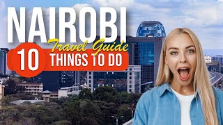 TOP 10 Things to do in Nairobi, Kenya 2023!