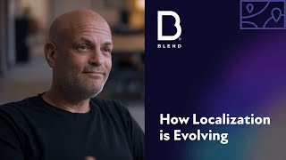 How Localization is Evolving | BLEND Leadership Series with CEO Yoav Ziv