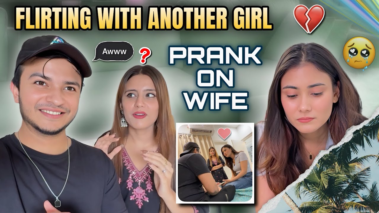 Flirting with other Girl- Prank on Wife 😛