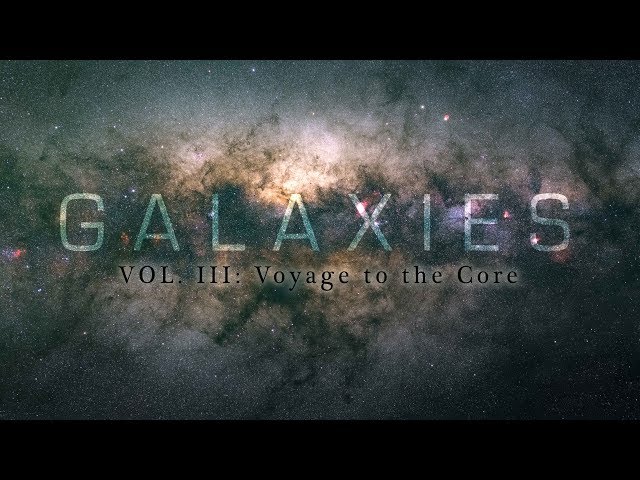 GALAXIES VOL. III : Voyage to the core - 4K timelapse class=