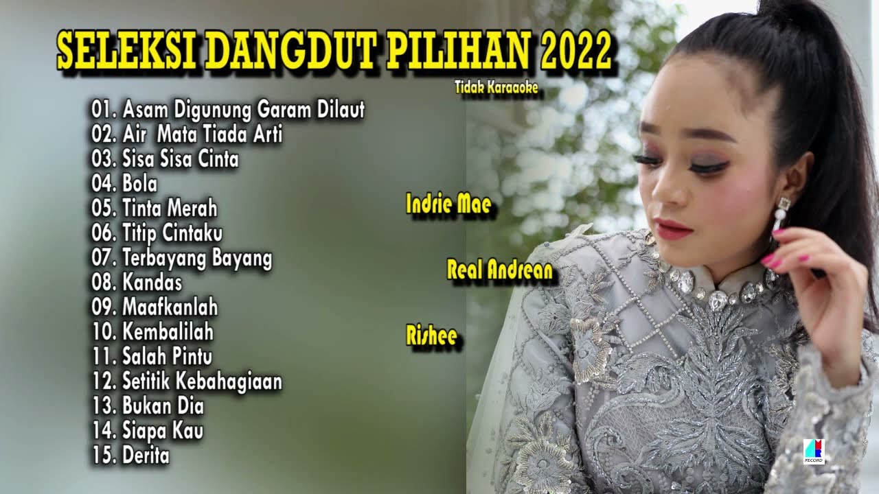 Seleksi Dangdut Pilihan | Indrie Mae - Real Andrean - Rishee