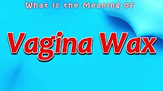 ¿Cuál es el significado de la depilación vaginal?