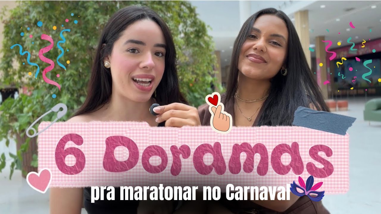 Doramas para maratonar nesse carnaval 🎉🥳🫰🏼 