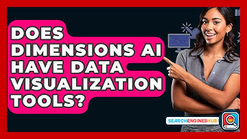 Does Dimensions AI Have Data Visualization Tools? - SearchEnginesHub.com