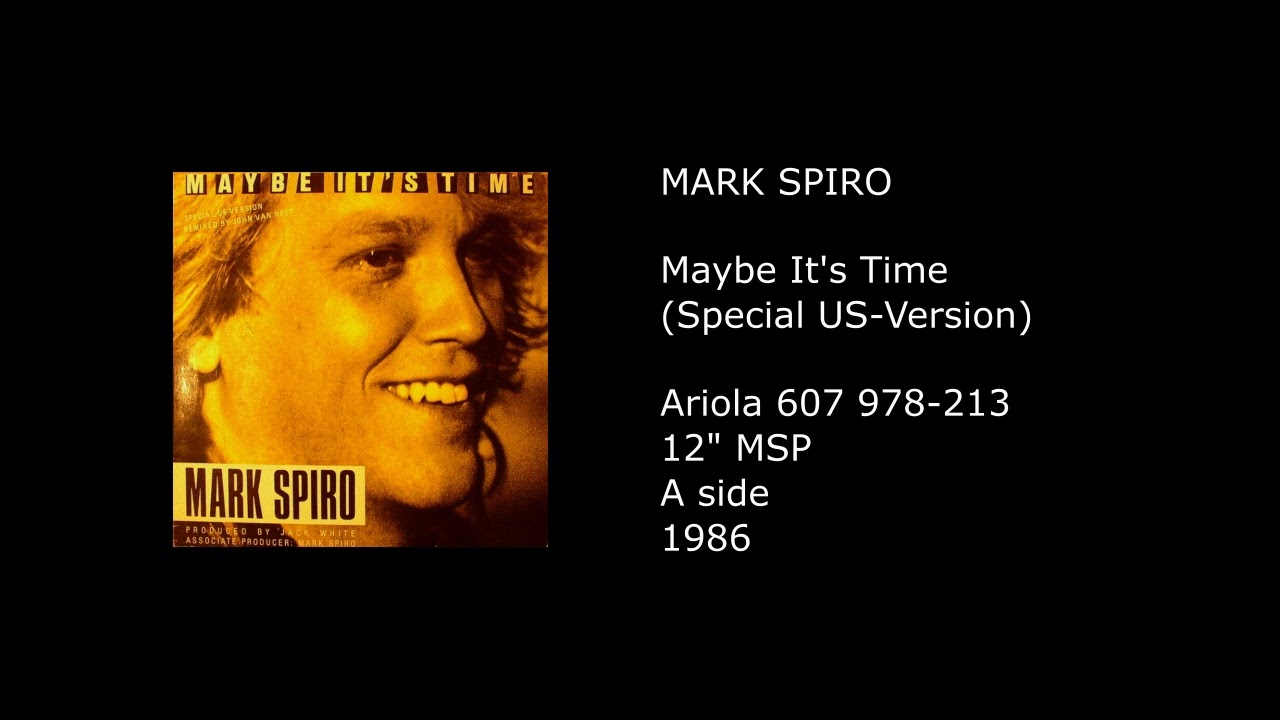MARK SPIRO - Maybe It's Time (Special US-Version) - 1986