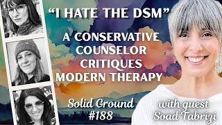 A Conservative Counselor Critiques Modern Therapy: Solid Ground #188 with Soad Tabrizi! @theradicalcenter