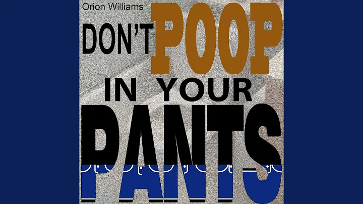 Don't Poop In Your Pants