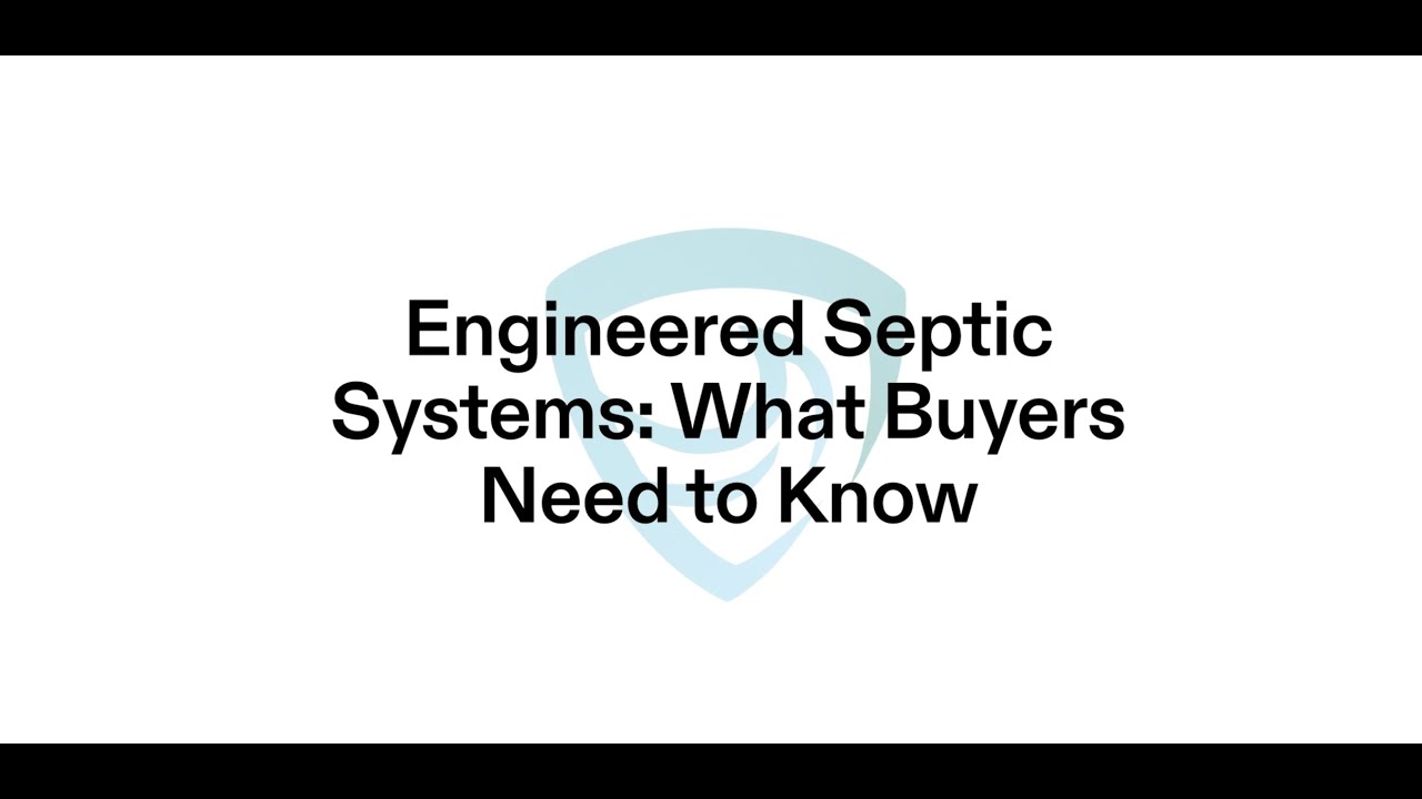 Engineered Septic System: What Buyers Need To Know