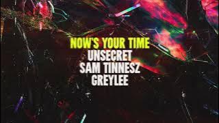Download lagu UNSECRET X  SAM TINNESZ X GREYLEE - NOW'S YOUR TIME [ Audio]