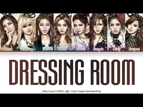 After School (애프터스쿨) - Dressing Room [Color Coded Lyrics Han/Rom/Eng]