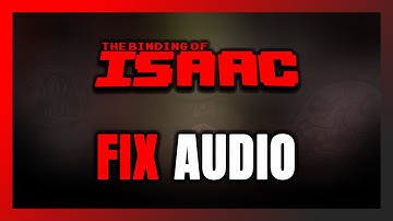 How to FIX The Binding of Isaac No Audio/Sound Not Working