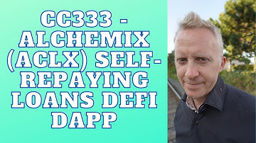 CC333 - Alchemix (ACLX) Self-Repaying Loans DeFi DAPP