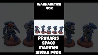Warhammer 40k Primaris Space Marines Sneak Peek