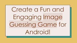 Create a Fun and Engaging Image Guessing Game for Android! screenshot 4