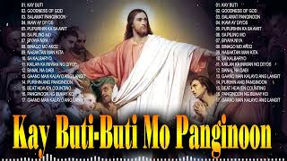 Kay Buti Buti Mo Panginoon - Hopeful Tagalog Christian Songs For New Year 2023 Collection