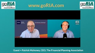 goRIA with Patrick Mahoney, CEO, Financial Planning Association