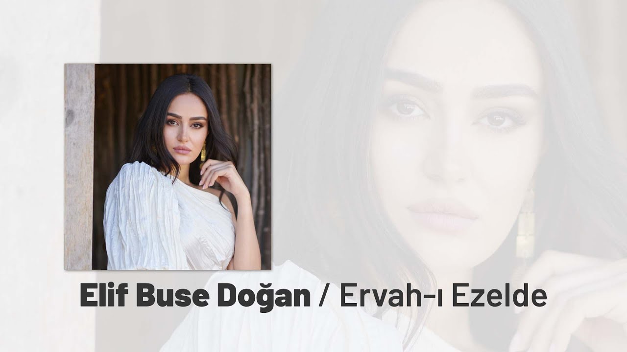 Elif Buse Doğan - Ervah-ı Ezelde