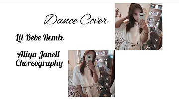 [Dance Cover] Lil Bebe Remix | Aliya Janell Choreography