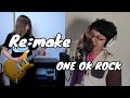 【cover】Re:make / ONE OK ROCK