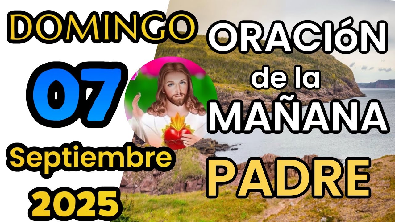 🙏Oracion De La Mañana De Hoy Domingo 07 de Septiembre de 2025 - YouTube