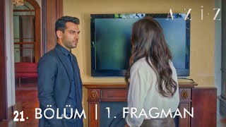 Aziz 21.Bölüm Fragmanı