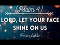Psalm 4 - Lord, Let Your Face Shine On Us - Francesca LaRosa (Lyric Video)