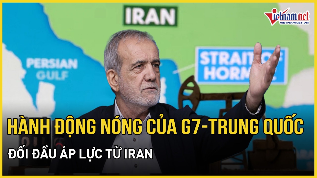Nóng: Hành động bất ngờ của G7 và Trung Quốc về kho dầu dự trữ khẩn cấp, đối đầu áp lực từ Iran