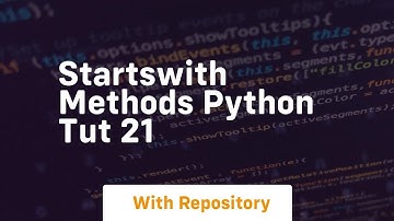 startswith methods python tut 21
