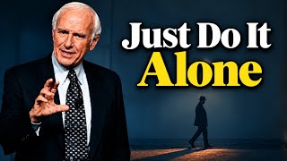 Just Do It Alone | A Powerful Motivational Story About Never Giving Up