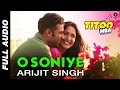 O Soniye - Full Audio | Titoo MBA | Arijit Singh | Nishant Dahiya & Pragya Jaiswal