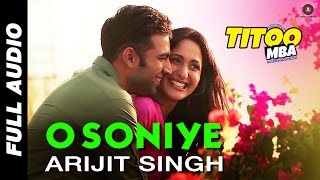 Miniatura del video "O Soniye - Full Audio | Titoo MBA | Arijit Singh | Nishant Dahiya & Pragya Jaiswal"