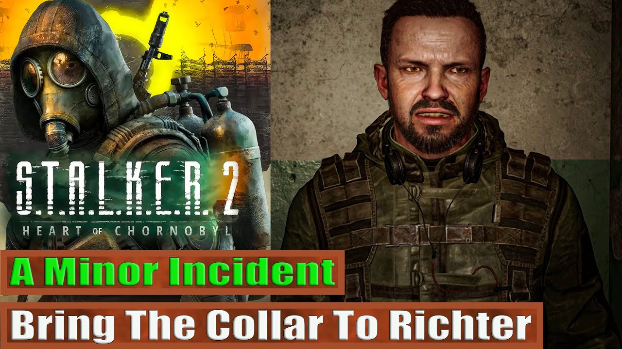 Bring The Collar To Richter: A Minor Incident: STALKER 2 Heart of Chornobyl - YouTube